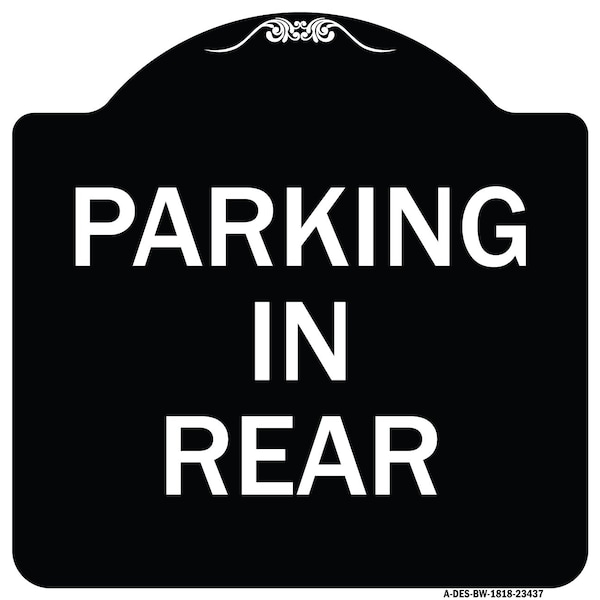 Signmission Designer Series Parking in Rear, Black & White Heavy-Gauge Aluminum Sign, 18" x 18", BW-1818-23437 A-DES-BW-1818-23437 - main